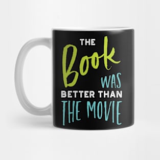 The Book Was Better Than the Movie Mug